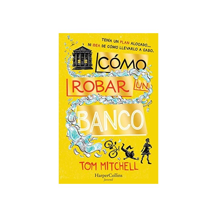CÓMO ROBAR UN BANCO - Mitchell, Tom